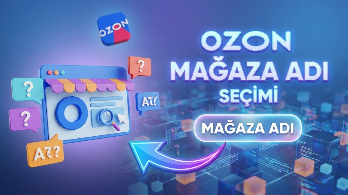 Ozon Mağaza Adı Seçerken Dikkat Edilmesi Gereken Kurallar