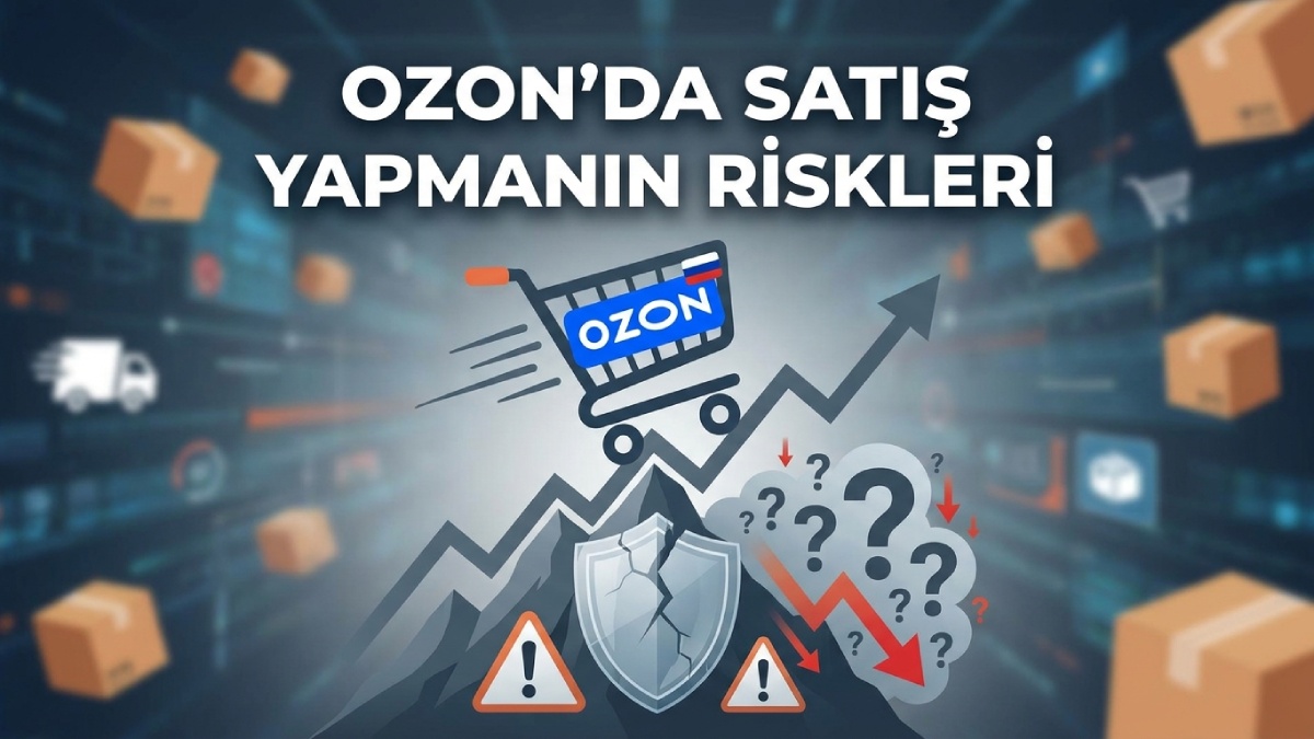 Ozon’da Satış Yapmanın Riskleri
