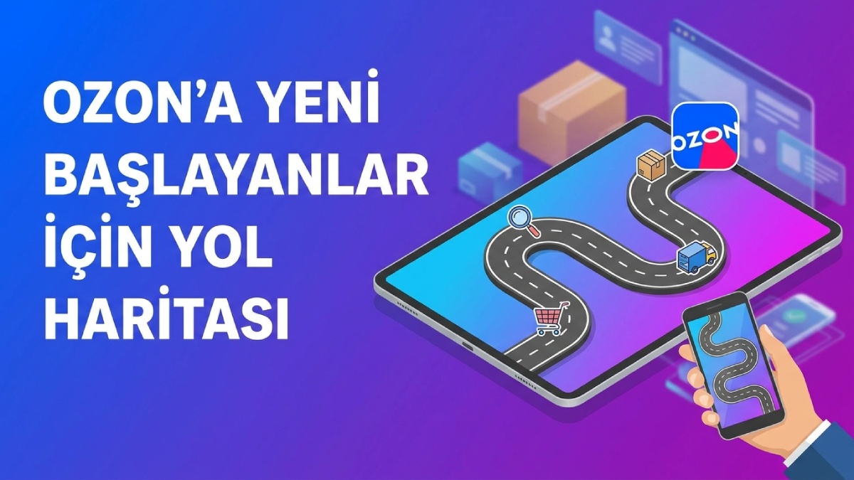 Ozon’a Yeni Başlayanlar İçin Yol Haritası